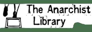 Anarchist Library  Archive focusing on anarchism texts